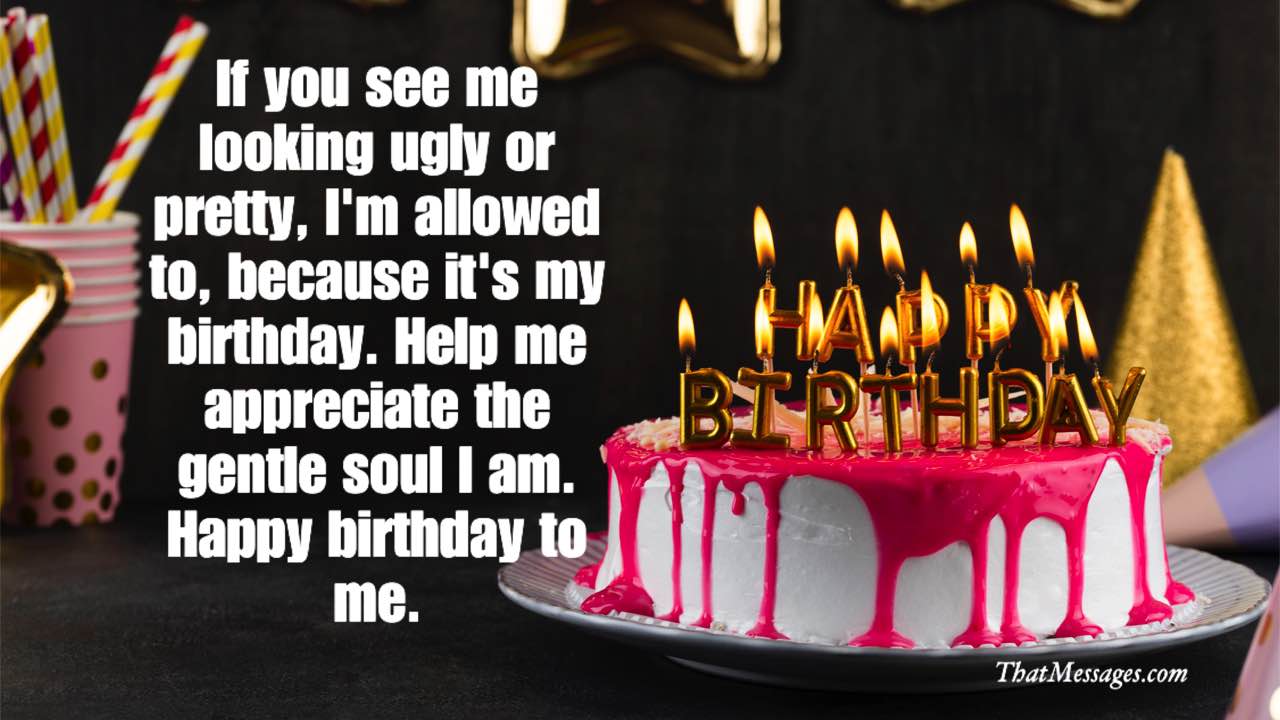 Crazy Funny Birthday Wishes For Myself